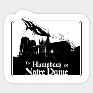 The Humpback of Notre Dame Sticker